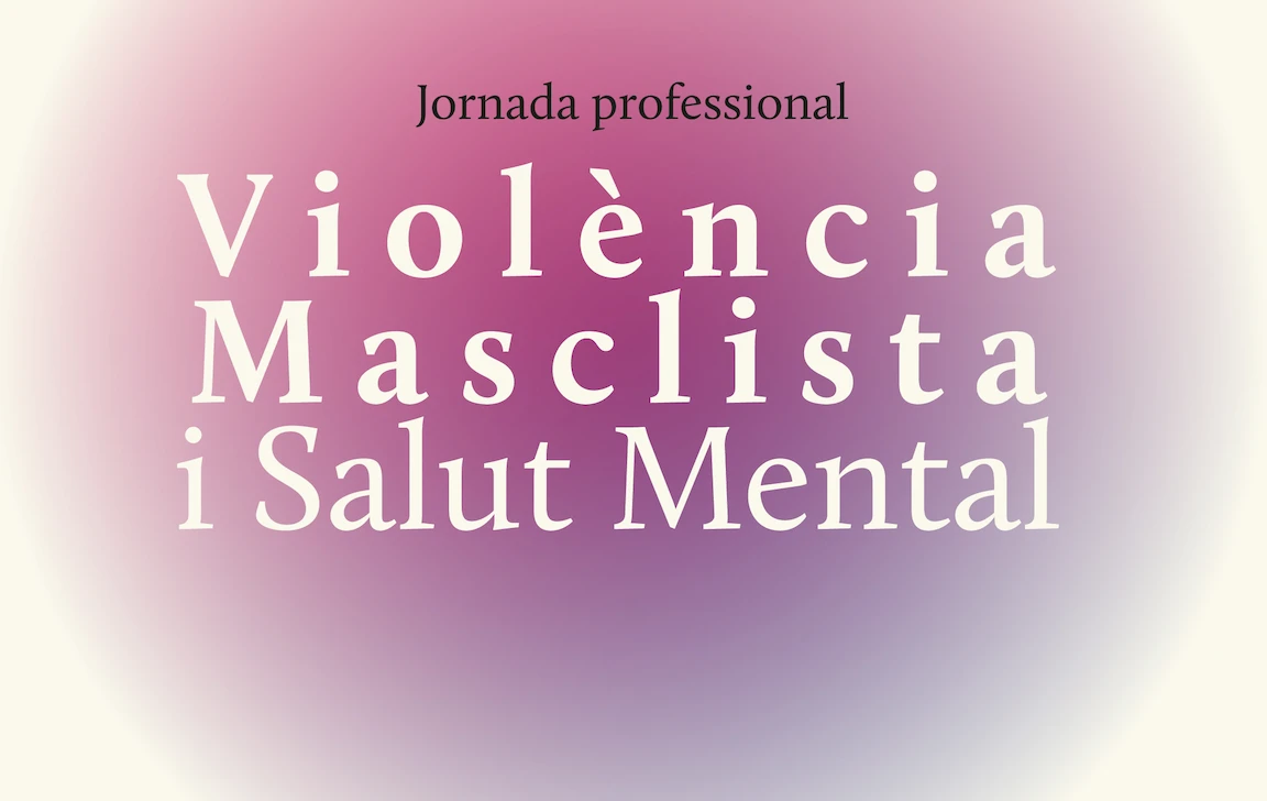 Jornada professional: Violència Masclista i Salut Mental 